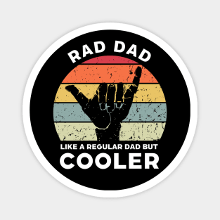 Rad Dad Like a Regular Dad But Cooler Magnet